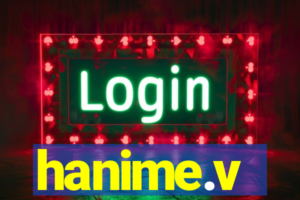 hanime.v