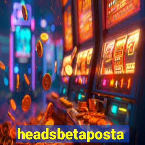 headsbetaposta