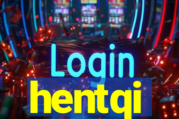 hentqi