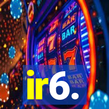 ir6.