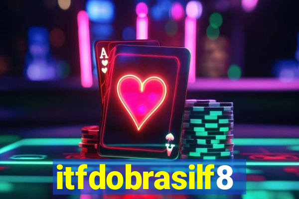 itfdobrasilf8