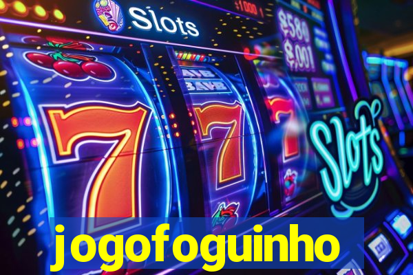 jogofoguinho