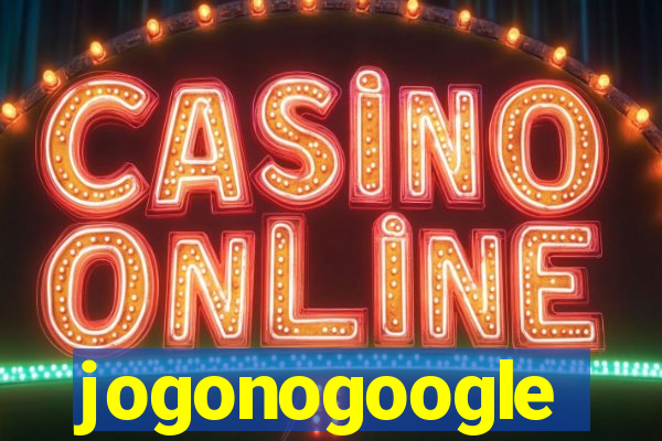 jogonogoogle