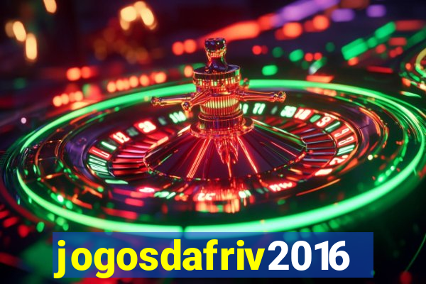 jogosdafriv2016