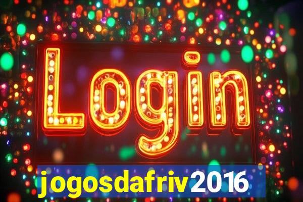 jogosdafriv2016