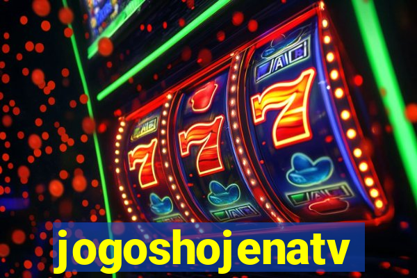 jogoshojenatv