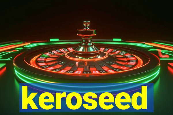 keroseed