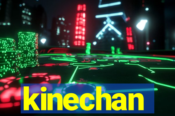 kinechan