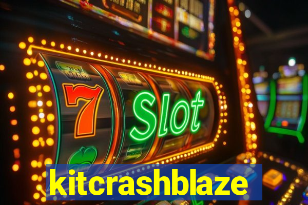kitcrashblaze