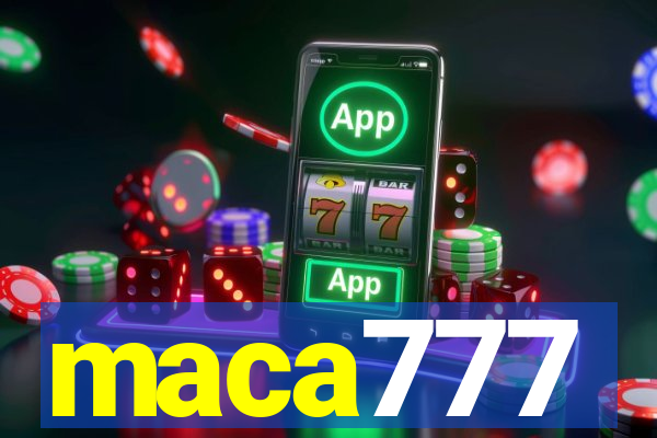 maca777