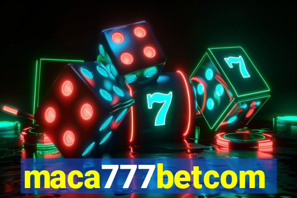 maca777betcom