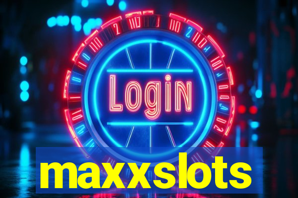 maxxslots