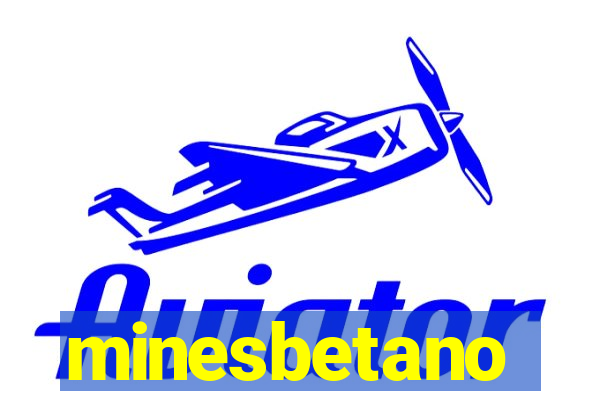 minesbetano