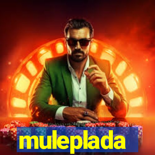 muleplada