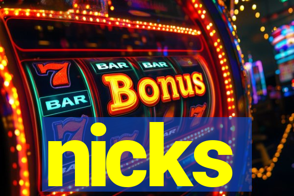 nicks