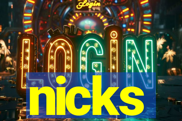 nicks