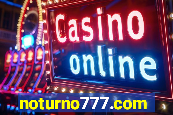 noturno777.com
