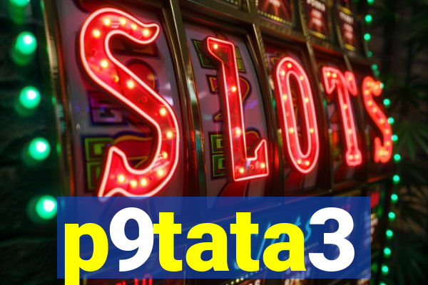 p9tata3