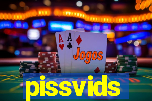 pissvids