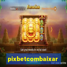 pixbetcombaixar