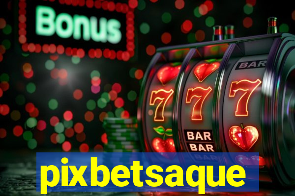 pixbetsaque
