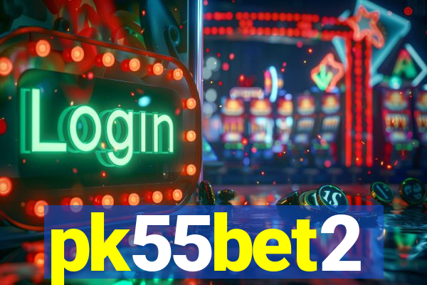 pk55bet2