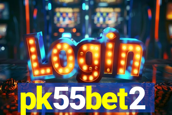 pk55bet2