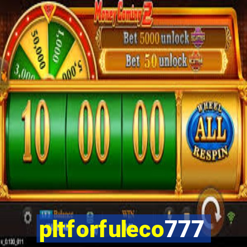 pltforfuleco777