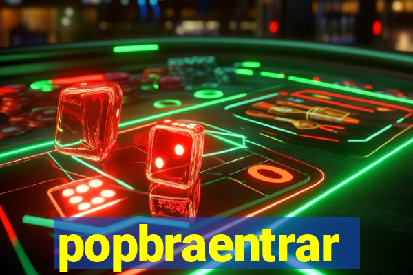popbraentrar