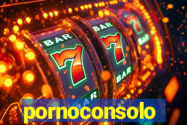 pornoconsolo