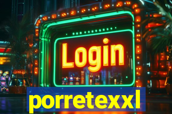 porretexxl
