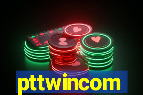 pttwincom
