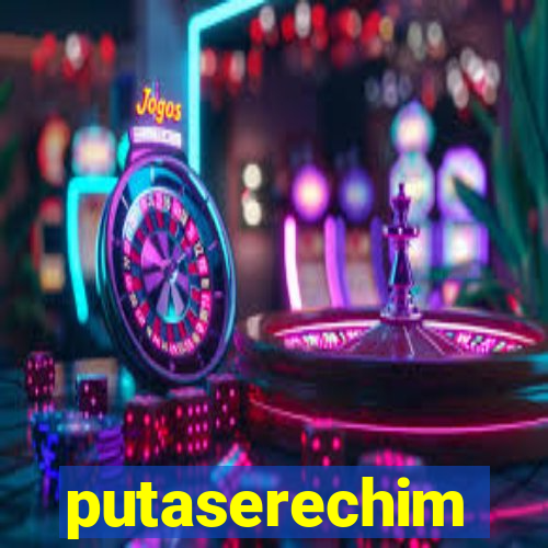 putaserechim