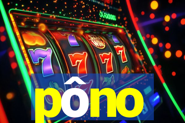 pôno