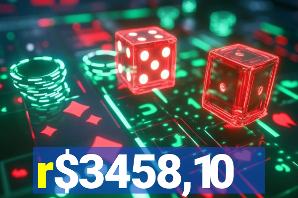 r$3458,10