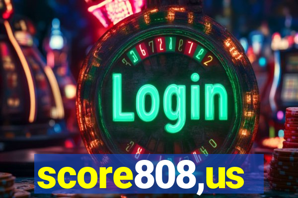 score808,us
