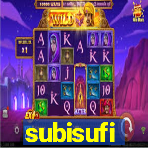subisufi