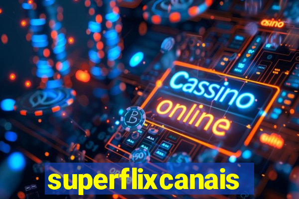superflixcanais