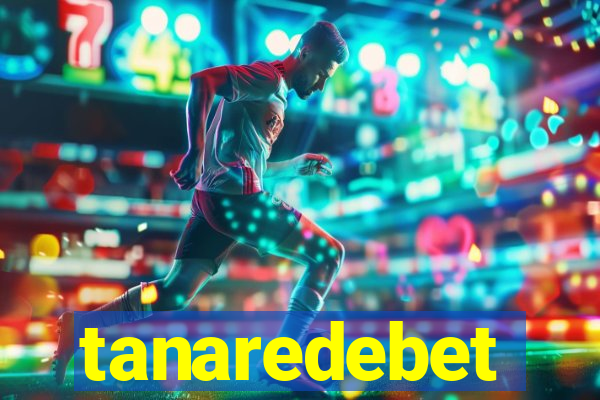 tanaredebet