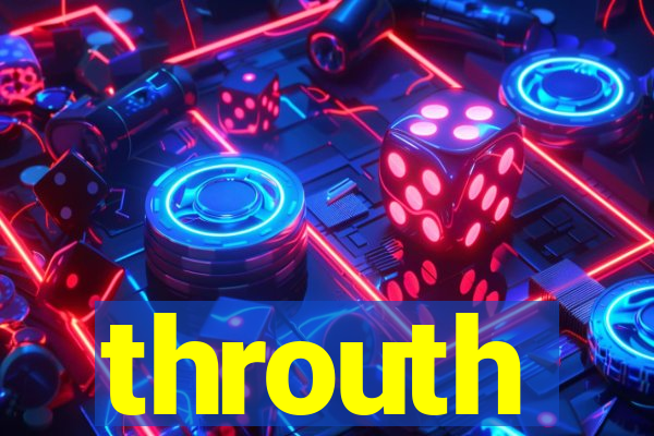 throuth