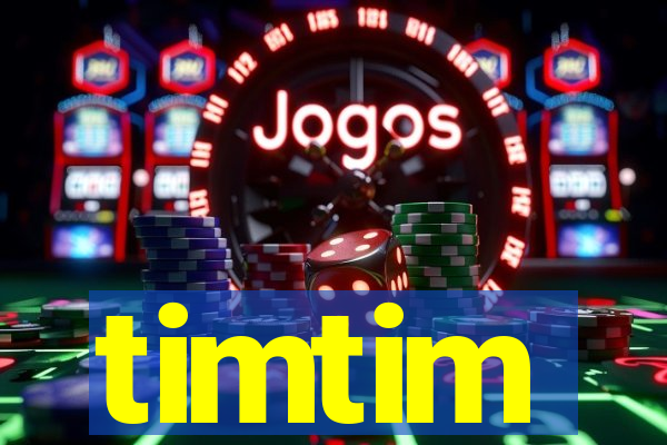 timtim