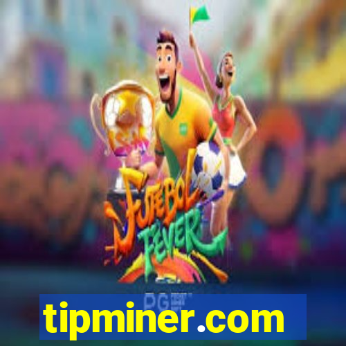 tipminer.com