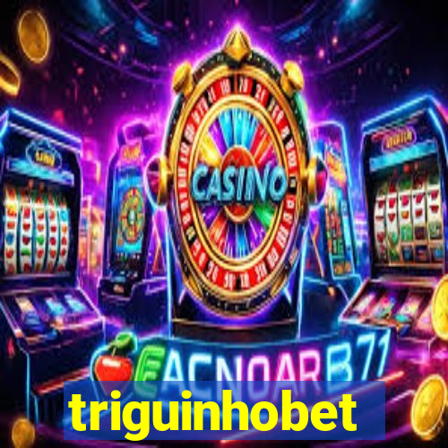 triguinhobet