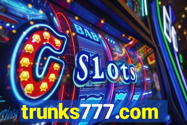 trunks777.com