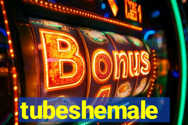 tubeshemale