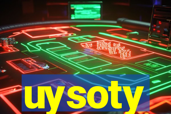 uysoty