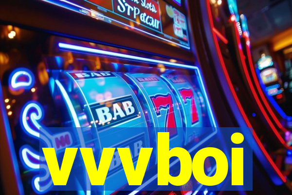 vvvboi