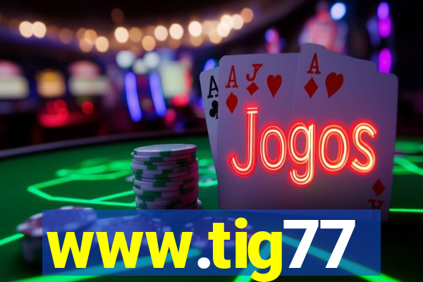 www.tig77
