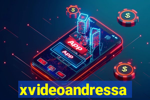 xvideoandressa