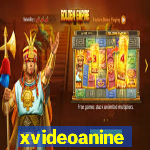xvideoanine